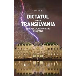 Dictatul de la Viena, Transilvania si relatiile romano-ungare(1940-1944) imagine 2022