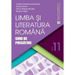 Limba si literatura romana clasa a XI a. Ghid de pregatire
