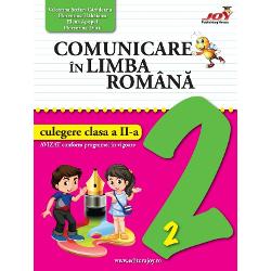 Comunicare in limba romana. Culegere clasa a II a