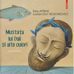 Mustata lui Dali si alte culori clb.ro imagine 2022