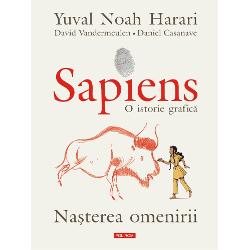 Sapiens. O istorie grafica. Volumul I. Nasterea omenirii