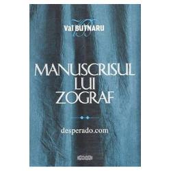 Manuscrisul lui Zograf. Desperado.Com volumul II