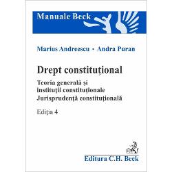 Drept constituțional. Teoria generală și instituții constituționale. Jurisprudența constituțională. Ediția 4 C.H. Beck imagine 2022