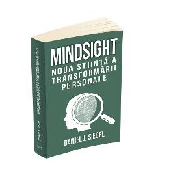 Mindsight: noua stiinta a transformarii personale clb.ro imagine 2022