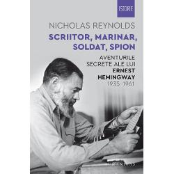 Scriitor, marinar, soldat, spion. Aventurile secrete ale lui Ernest Hemingway, 1935-1961