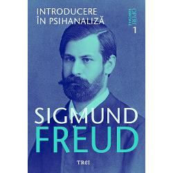 Freud Opere Esentiale volumul I. Introducere in Psihanaliza
