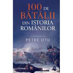100 de batalii din istoria Romaniei