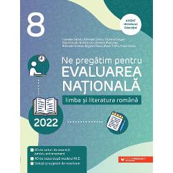 Ne pregatim pentru Evaluarea Nationala 2022. Limba si literatura romana clasa a VIII-a