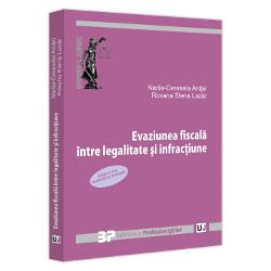 Evaziunea fiscala intre legalitate si infractiune (editia a II a)