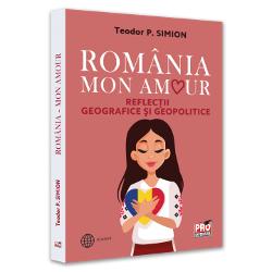 Prouniversitaria - Romania mon amour reflectii geografice si geopolitice