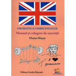 Gramatica limbii engleze. Manual si culegere de exercitii