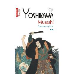 Musashi. Poarta spre glorie vol.II