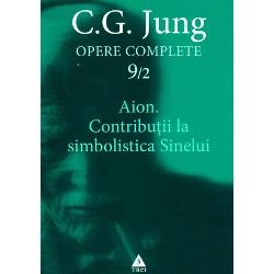 Jung, Opere complete volumul IX-2 Aion. Contributii la simbolistica Sinelui Aion.