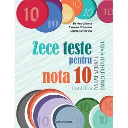 Zece teste pentru nota 10 - evaluare nationala limba si literatura romana clasa a viii a