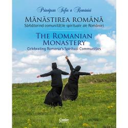 Manastirea romana. Sarbatorind comunitatile spirituale – Album bilingv clb.ro imagine 2022