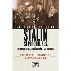 Stalin si poporul rus volumul i. democratie si dictatura in romania contemporana. premisele instaurarii comunismului