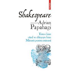 Shakespeare interpretat de Adrian Papahagi. Totu-i bine cand se sfarseste bine Masura pentru masura