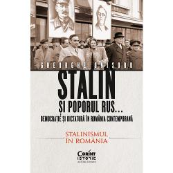 Stalin si poporul rus volumul ii. democratie si dictatura in romania contemporana. stalinismul in romania