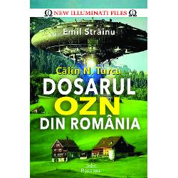Calin N. Turcu - Dosarul OZN din Romania