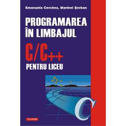 Programarea in limbajul C/C++ pentru liceu volumul I