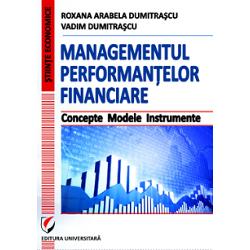 Managementul performantelor financiare. Concepte. Modele . Instrumente