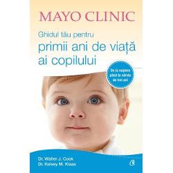 Mayo Clinic. Ghidul tau pentru primii ani de viata ai copilului