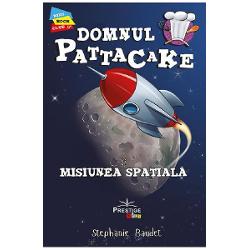 Domnul Pattacake si misiunea spatiala