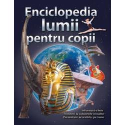 Enciclopedia lumii pentru copii clb.ro imagine 2022