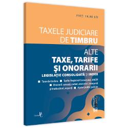 Taxele judiciare de timbru. Alte taxe, tarife si onorarii: decembrie 2021