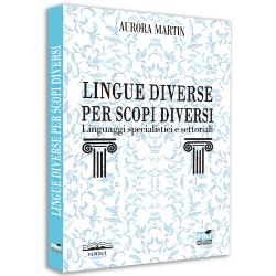 Lingue Diverse Per Scopi Diversi. Linguaggi Specialistici E Settoriali