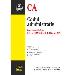 Codul administrativ. Editia a IV a actualizata la 16 ianuarie 2022