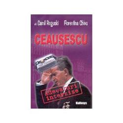 Ceausescu adevaruri interzise