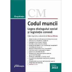 Hamangiu - Codul muncii. legea dialogului social si legislatie conexa. actualizat la 1 februarie 2022