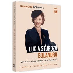 Lucia Sturdza Bulandra dincolo si dincoace de scena lumeasca