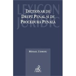 Dictionar de drept penal si de procedura penala