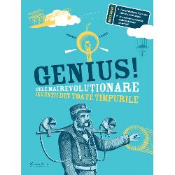 Genius! Cele mai revolutionare inventii din toate timpurile carte