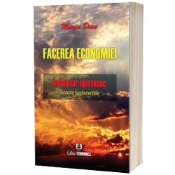 Facerea economiei - Indreptar epistemic. Excerpte fundamentale