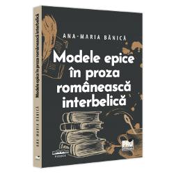 Vezi detalii pentru Modele epice in proza romaneasca interbelica