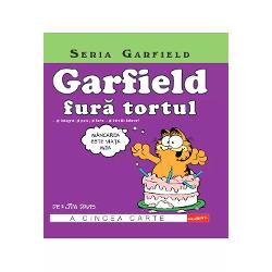 Garfield 5. Garfield fura tortul ...si lasagna, si puiul, si tarta - si inimile tuturor!