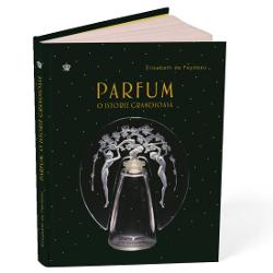 Parfum. O istorie grandioasa BAROQUE BOOKS & ARTS