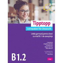 Tipptopp B1.2, Limba germana pentru tineri cu nivel B1.1 de cunostinte clb.ro imagine 2022