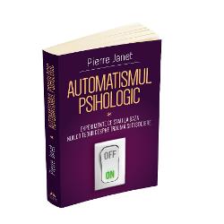 Automatismul psihologic - Experimente ce stau la baza noilor teorii despre trauma si disociere - ( I )