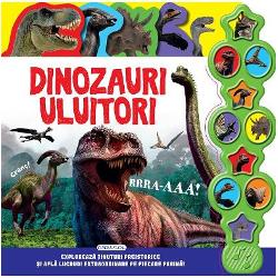 Carte cu sunete – Dinozauri uluitori imagine 2022