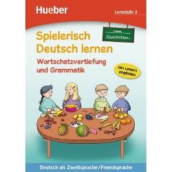Spielerisch Deutsch lernen – neue Geschichten – Wortschatzvertiefung und Grammatik – Lernstufe 3 Buch