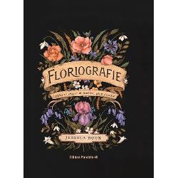 Floriografie. Limbajul secret al florilor. Ghid ilustrat (edite hardcover) (edite