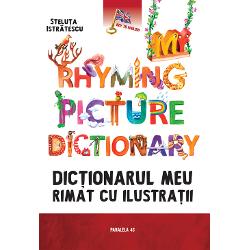 My Rhyming Picture Dictionary - Dictionarul meu rimat cu ilustratii