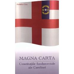 Magna Carta. Constitutiile fundamentale ale Carolinei