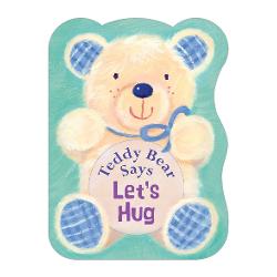 Teddy Bear Says Let’s Hug