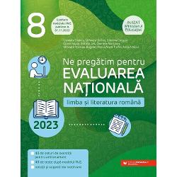 Paralela 45 - Ne pregatim pentru evaluarea nationala 2023. limba si literatura romna. clasa a viii-a