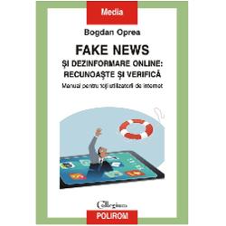 Fake news si dezinformare online: recunoaste si verifica. Manual pentru toti utilizatorii de internet (editia a II-a)